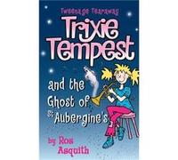 Trixie Tempest and the Ghost of St Aubergines by Ros Asquith Paperback Book Asquith, Ros (Auteur)