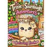 Trixie the Sourdough Adventures: Coloring Book