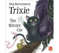 Trixie The Witchs Cat by Nick Butterworth Nick Butterworth (Auteur)