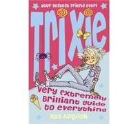 Trixie Very Extremely Brilliant Guide to Everything by Ros Asquith Paperback Book Inconnu (Auteur)