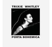 TRIXIE WHITLEY - PORTA BOHEMICA (GATEFOLD INCL.MP3) VINYL LP NEUF