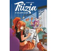 Trizia et son petit monde - Pedro Perez - Graph Zeppelin Eds - cartonné - Bande dessinée