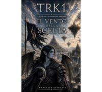 TRK 1 - Il vento della scelta