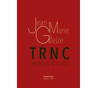 Trnc Reprises & suites - Jean-Marie Gleize - Presses Du Reel - broché - Poésie