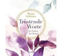 Tröstende Worte Für Zeiten Der Trauer