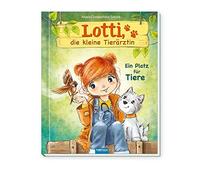 TRÖTSCH - Lotti, die kleine Tierärztin "Ein Platz für Tiere" | Liebevoll illustriertes Kinderbuch über Lotti und ihre tierischen Patienten