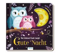Trötsch Verlag TRÖTSCH - Die kleine Eule sagt "Gute Nacht" : Pappenbuch (Poche)