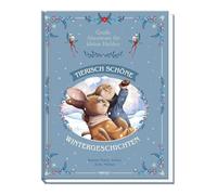 TRÖTSCH - Vorlesebuch Große Abenteuer für kleine Helden Tierisch schöne Wintergeschichten: Vorlesebuch Kinderbuch Geschichtenbuch