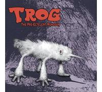 Trog - The Pre-Ectelent Monodon