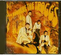 Troggs - From nowhere the Troggs