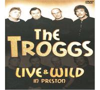 Troggs,the - Live & Wild in Preston