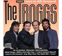 Troggs,the - Love Is All Around