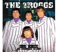 Troggs – Wild Things: Godfathers of Punk – Import