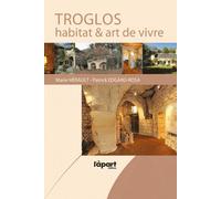 Troglos - Habitat & Art De Vivre