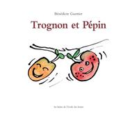 Trognon et Pépin