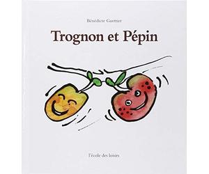Trognon et Pépin de Guettier. Bénédicte (1992) Cartonné