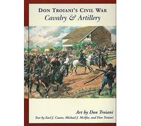 Troiani, Don - Don Troiani's Civil War Cavalry & Artillery