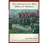 Troiani, Don - Don Troiani's Civil War Militia & Volunteers