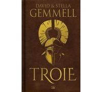 Troie (Collector) David Gemmell (Auteur), Stella Gemmell (Auteur), Rosalie Guillaume (Traduction), Thimothée Montaigne (Illustration)