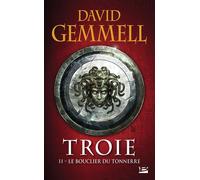 Troie, T2 : Le Bouclier du Tonnerre - David Gemmell - Bragelonne - Poche - Roman