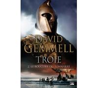 Troie, tome 2 : Le Bouclier du Tonnerre (édition reliée)
