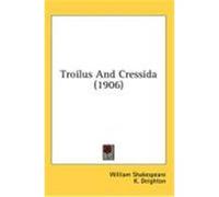 Troilus and Cressida (1906) Shakespeare, William (Auteur)