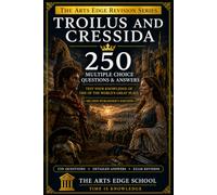 Troilus and Cressida: 250 Multiple Choice Questions & Answers