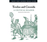Troilus And Cressida: A Critical Reader