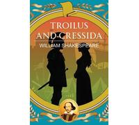 Troilus and Cressida: Love, Betrayal and War without Honour
