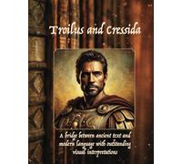 Troilus and Cressida: TROILUS AND CRESSIDA By William Shakespeare