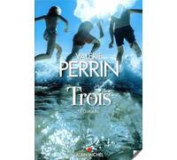 Trois - Valérie Perrin - Albin Michel - broché - Roman