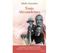 Trois Alexandrines - Sibylle Vincendon - Stock - broché - Roman