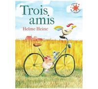 Helme Heine – Trois amis – Trad. Yves‑Marie Maquet – Poche (Gallimard jeunesse)