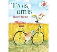 Helme Heine – Trois amis – Trad. Yves‑Marie Maquet – Poche (Gallimard jeunesse)