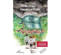 Béatrice Mesnil – Trois amis pendant la guerre – Alsace 1940 – Broché
