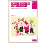 Trois années au concert - 108 musiques pour le cycle 2
