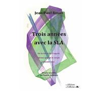 Trois années avec la sla - ROUET / ADRIANSEN - L'officine - broché - Récit