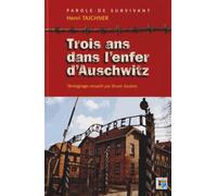 Trois ans dans l enfer d Auschwitz: Parole de survivant