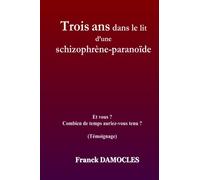 Trois ans dans le lit d'une schizophrene-paranoide