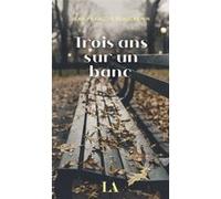 Trois ans sur un banc Jean-François Beauchemin (Auteur)