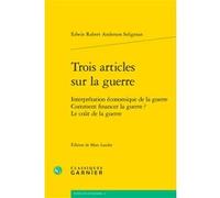 Trois articles sur la guerre Edwin Robert Anderson Seligman (Auteur), Marc Laudet (Editeur du volume), André Tiran (Collection dirigée par)