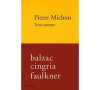 Trois auteurs Pierre Michon (Auteur)