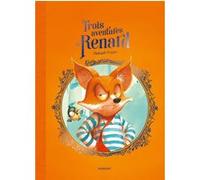 Thibault Prugne – Trois aventures de Renard – Album jeunesse – Cartonné