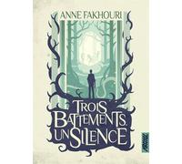 Trois battements, un silence - Anne Fakhouri - Argyll Editions - broché - Roman