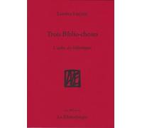 Trois Biblio-Choses - L'ombre Des Bibliothèques