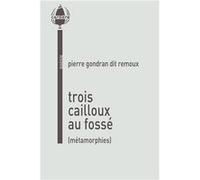 Trois cailloux au fossé Gondran dit Remoux A (Auteur)