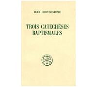 Trois Catecheses Baptismales - Edition Bilingue Francais-Grec