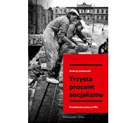 Trois cents pour cent de socialisme - Andrzej Janikowski (Literatur, Reportage auf Polnisch)
