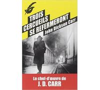 Trois cercueils se refermeront de John Dickson Carr ( 7 janvier 2015 )