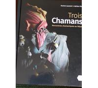 Trois chamans: Rencontres chamaniques au Népal